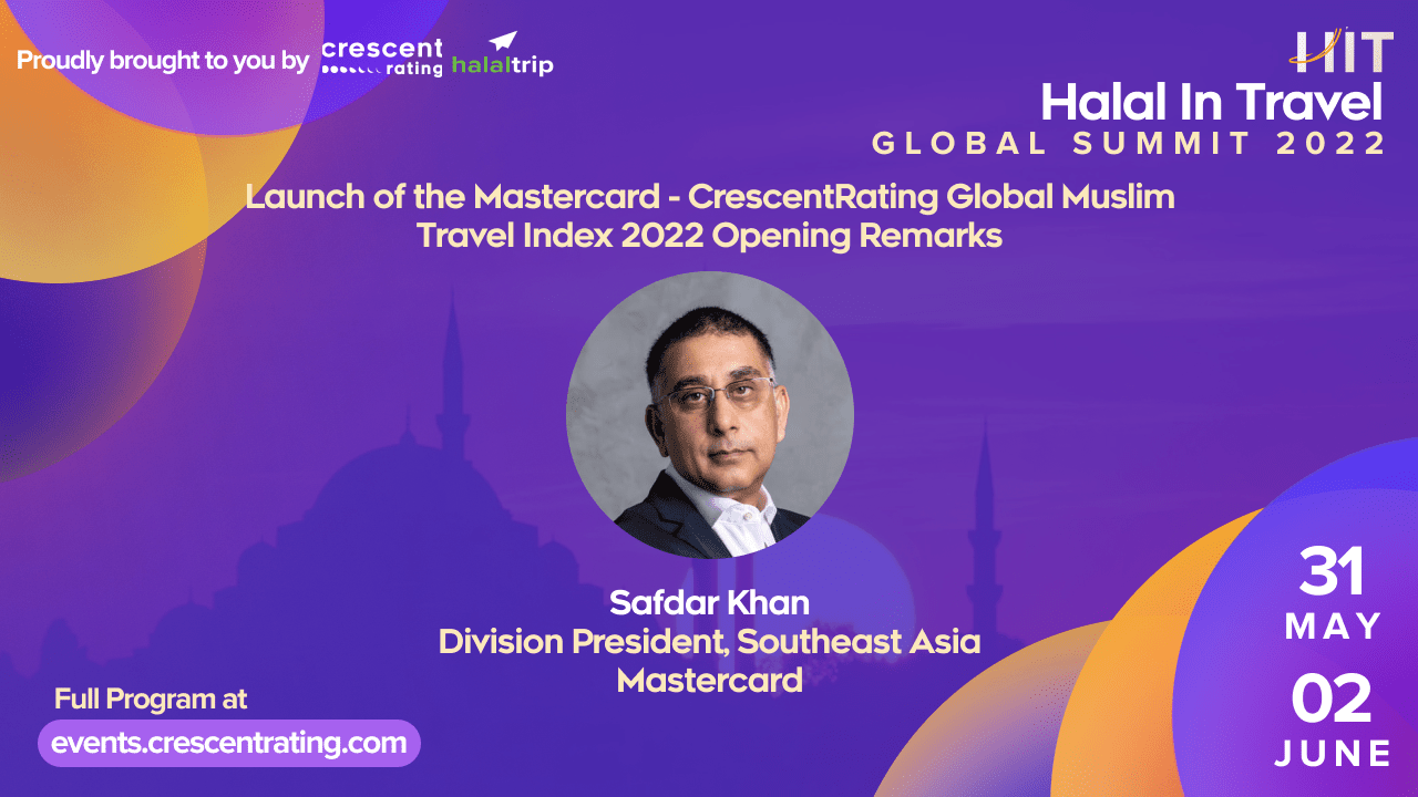 Mastercard- Crescentrating Global Muslim Travel Index 2022 | Foreword By Safdar Khan