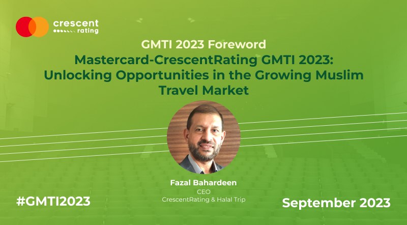 Mastercard-CrescentRating GMTI 2023: Unlocking Opportunities in the Growing Muslim Travel Market