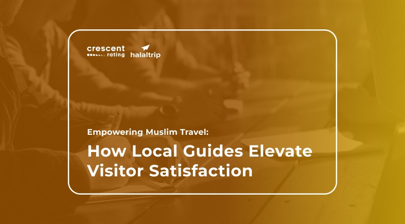 Empowering Muslim Travel: How Local Guides Elevate Visitor Satisfaction