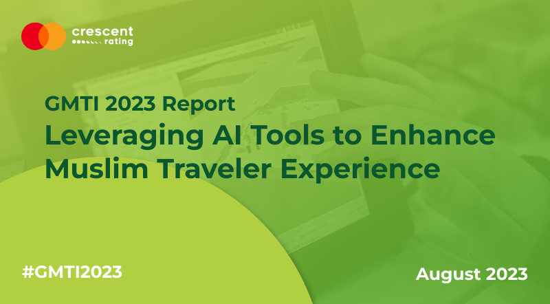 Leveraging AI Tools to Enhance Muslim Traveler Experience | GMTI 2023 Report
