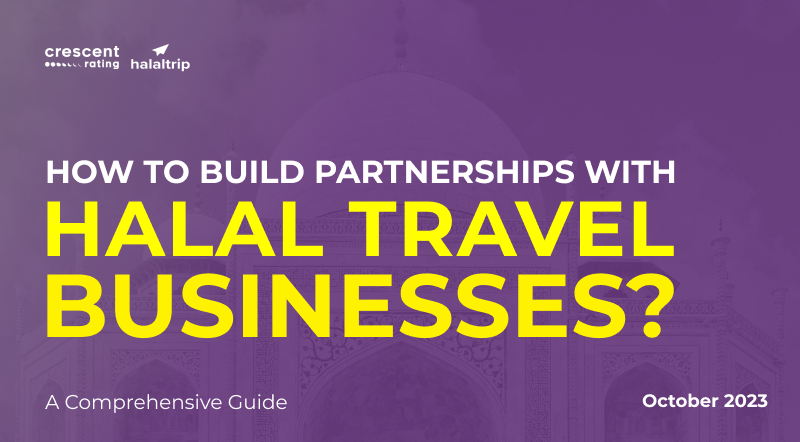 How to Build Partnerships with Halal Travel Businesses? | A Comprehensive Guide