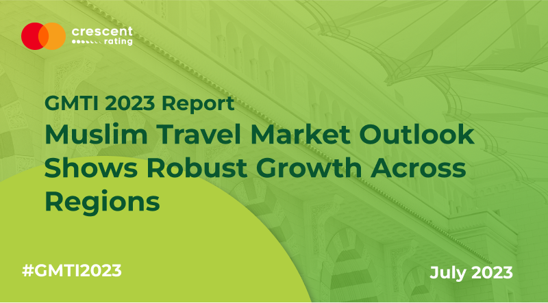 Muslim Travel Market Outlook Shows Resilience and Robust Growth Across Regions | GMTI 2023 Report