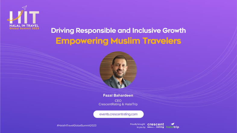 Driving Responsible and Inclusive Growth: Empowering Muslim Travelers | Halal In Travel Global Summit 2023