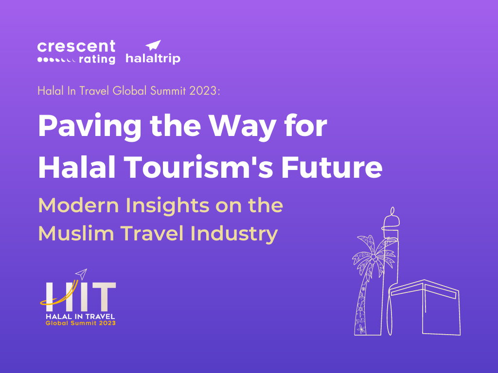Paving the Way for Halal Tourism's Future: Halal in Travel Global Summit 2023 Approaches Muslim Travel Industry's Modern Insights