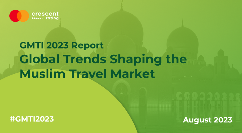 Global Trends Shaping the Muslim Travel Market | GMTI 2023 Report